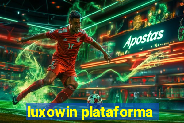 luxowin plataforma